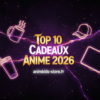 Top 10 idées cadeaux pour fans d&rsquo;anime en 2026