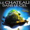 Rétrospective Studio Ghibli — Partie 2 Le Château dans le ciel
