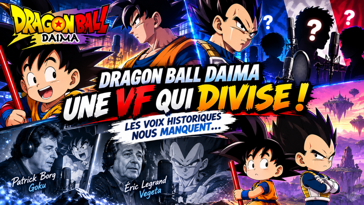 Dragon Ball DAIMA : une VF sans ses voix historiques, une décision qui me déçoit